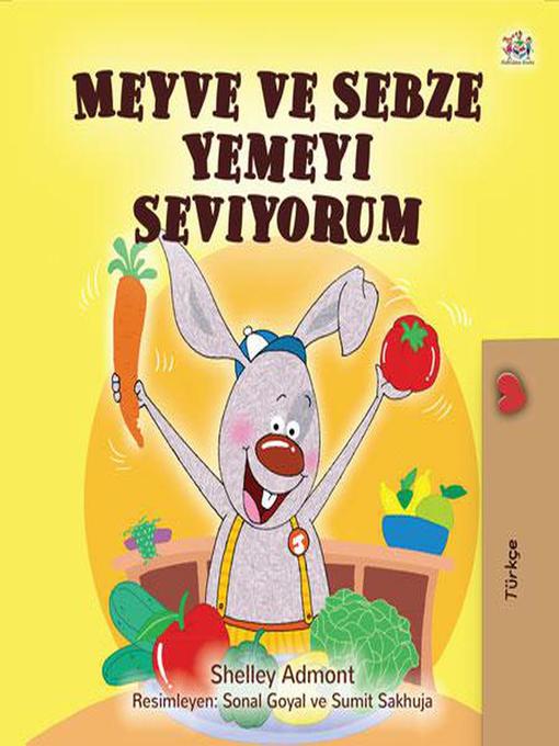 Title details for Meyve ve Sebze Yemeyi Seviyorum by Shelley Admont - Available